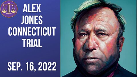 Alex Jones Connecticut Trial - Sep. 16, 2022