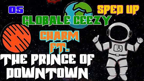 GLOBAL CEEZY - 05 - CHARM | FT. THE PRINCE OF DOWNTOWN | THE PRINCE MIXTAPE 2 SPED UP |