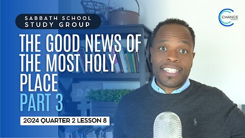 The Good News of the Most Holy Place (Hebrews 4) Sabbath School Lesson Study Group w/ Chris Bailey