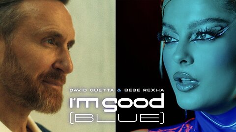 David Guetta & Bebe Rexha - I'm Good (Blue) [Official Music