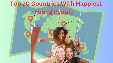 You Won't Believe Which Country Tops the List of Happiest Youngsters!