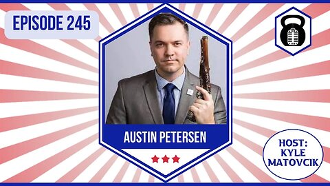 245 - Liberty Wins w/ Austin Petersen