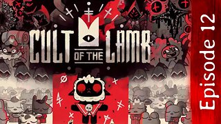 Cult of the Lamb | Episode 12