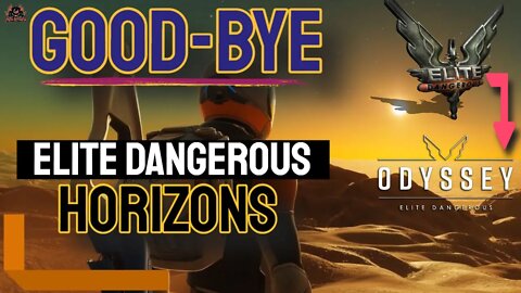 GoodBye Elite Dangerous PC | Hello Elite Dangerous Odyssey