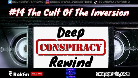 Deep Conspiracy Rewind with Sam Tripoli 14 The Cult Of The Inversion