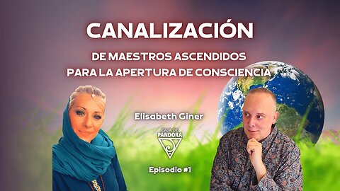 Canalización de Maestros Ascendidos para la Apertura de Consciencia con Elisabeth Giner