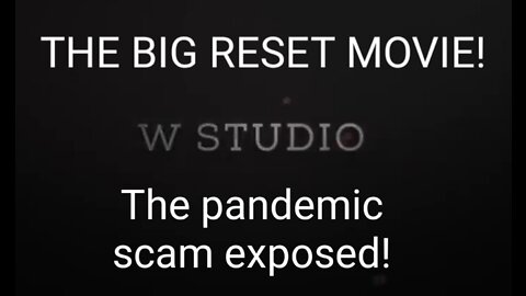 THE BIG RESET MOVIE! Den usensurerte sannhet om "pandemien" og den pågående resett av verden!