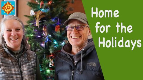 Home for the Holidays//EP 1 Winter Living in a Passive Solar Off-Grid Home