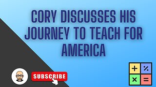 Video 14: Cory's Journey to Teach for America