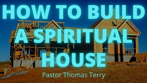 How to Build a Spiritual House