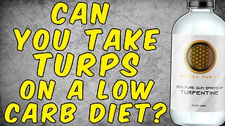 Can You Take Turpentine on a Keto or Low Carb Diet?