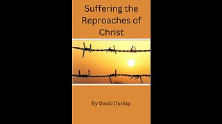 Suffering the Reproaches of Christ, By David Dunlap