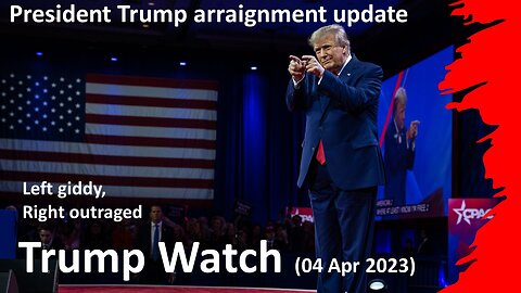 President Trump arraignment | Trump Watch | LIVE Updates & Commentary | 04 Apr 2023