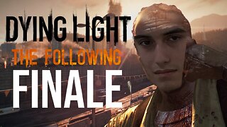 Punching Zombies In The Face Again FINALE (Dying Light: The Following)