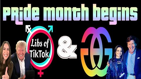 Libs of Tik-Tok & Gays Against Groomers: Pride Month Begins