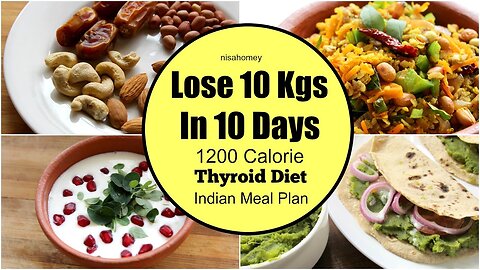 Thyroid Diet : How To Lose Weight Fast 10 kgs in 10 Days - Indian Veg Diet/Meal Plan For Weight Loss