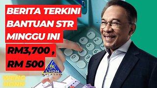 Berita Terkini Bantuan STR Minggu Ini ! Skim Tunai Rahmah ditambah baik, kadar maksimum RM3,700