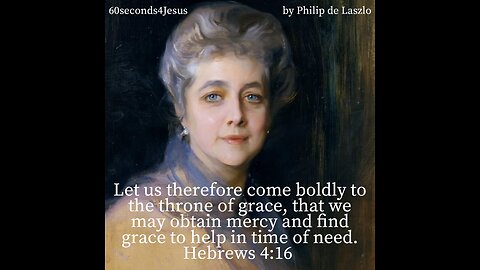 Obtain mercy and find grace to help in time of need.