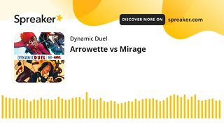 Arrowette vs Mirage