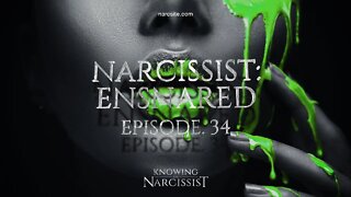 Narcissist : Ensnared Episode 34