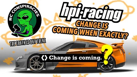 👽 HPI Racing Change Is Coming...But When? RC Conspiracies 14 👽