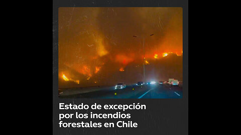 Chile decreta estado de excepción por incendios forestales y toque de queda en varias comunas
