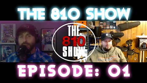 The 810 Show | Episode 01 UNCUT