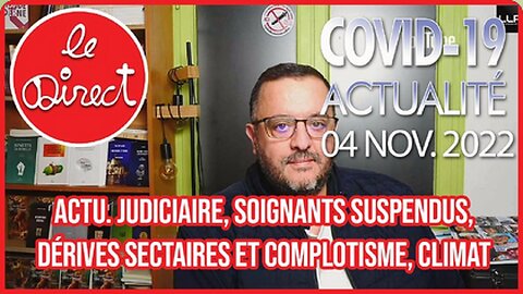 Direct 4 nov. 22 Actu. judiciaire, Soignants suspendus, Dérives sectaires et complotisme, Climat !