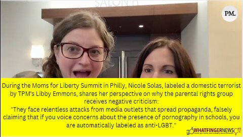 During the Moms for Liberty Summit in Philly, Nicole Solas, labeled a domestic terrorist