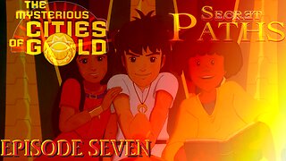 The Mysterious Cities Of Gold: Secret Paths - 07 - The Tunnels Under Shaolin