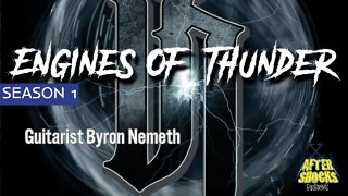 Byron Nemeth - Engines Of Thunder - The Aftershocks Interview