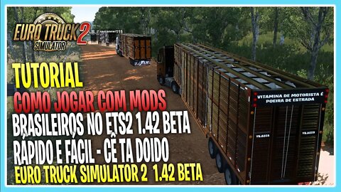 COMO JOGAR COM MODS BRASILEIRO NO ETS2 1.42 BETA - EURO TRUCK SIMULATOR 2 COMBOIO 1.42 MODS BR