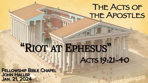 2024 01 21 John Haller "Riot at Ephesus"