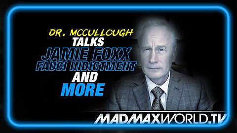 Major New Developments, Dr. McCullough Talks Jamie Fox