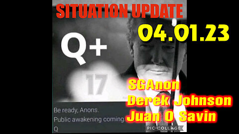 Situation Update - Trump Return - Q+ White Hats Intel - Derek Johnson - SGAnon 04/02/23..