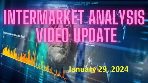 Stock Market InterMarket Analysis Update For Monday January 29, 2024