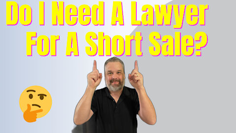 Do I Need A Lawyer For A Short Sale