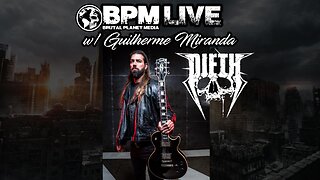 BPM Live w/ Guilherme Miranda of Dieth & Entombed AD