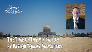 The Time of Thy Visitation by Pastor Tommy McMurtry