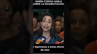 MARÍA CORINA MACHADO HABLA SOBRE RUMORES DE LAS INTENCIONES DEL RÉGIMEN DE MADURO DE INHABILITARLA