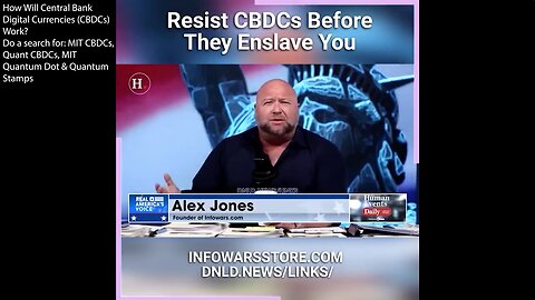 Central Bank Digital Currency | "People Are Revolting Because Even the Bank of England Said We're Going to Program the Token & Decide Where You Can Spend It And When & How Much Value You Are Going to Have Day to Day." Alex Jones (7/