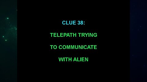 Clue 38 (The "Alien Interview" Video Analysis 2013/2014/2015)