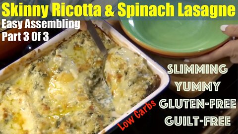 Skinny Ricotta Spinach Lasagna With Lentil Sheets.Eggless No Wheat No Gluten.Assembling Part 3 of 3