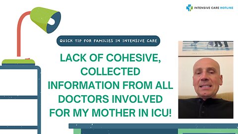 Lack of Cohesive, Collected Information from All Doctors Involved for My Mother in ICU!