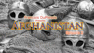 Afghanistan - Episode 2 by Francois DuPlessis