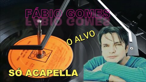 FÁBIO GOMES/ O ALVO/ ACAPELLA
