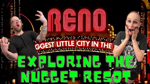 Exploring The Nugget Resort, Reno Nevada. LNC Convention 2022