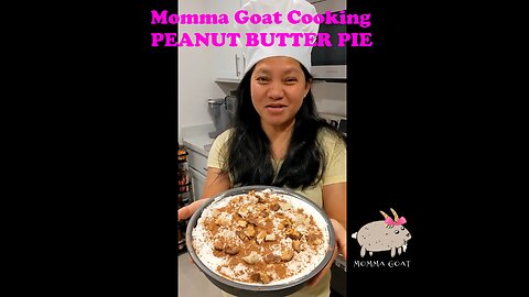 Momma Goat Cooking - Peanut Butter Pie - So Tasty You'll Want to Eat it All at Once