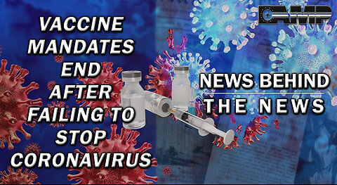 Vaccine Mandates End After Failing To Stop Coronavirus | NEWS BEHIND THE NEWS June 27th, 2023
