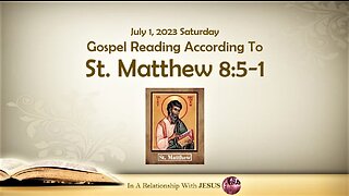 July 01 2023 Gospel Reading Matthew Chapter 8 Verse 85-17